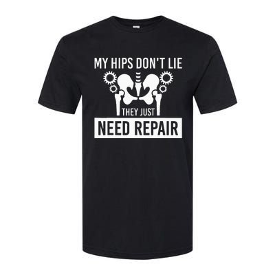 My Hips Dont Lie They Just Need Repair Softstyle CVC T-Shirt