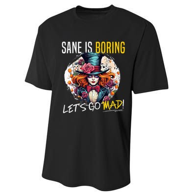 Mad Hatter Day Sane Is Boring; LetS Go Mad! Performance Sprint T-Shirt