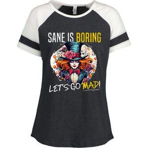 Mad Hatter Day Sane Is Boring; LetS Go Mad! Enza Ladies Jersey Colorblock Tee