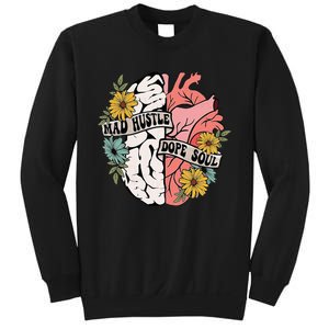 Mad Hustle Dope Soul Floral Brain Mental Health Awareness Sweatshirt