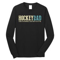 Mens Hockey Dad Like Normal Dad But Cooler Hockey Dad Gifts TShirt Long Sleeve Shirt