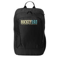 Mens Hockey Dad Like Normal Dad But Cooler Hockey Dad Gifts TShirt City Backpack