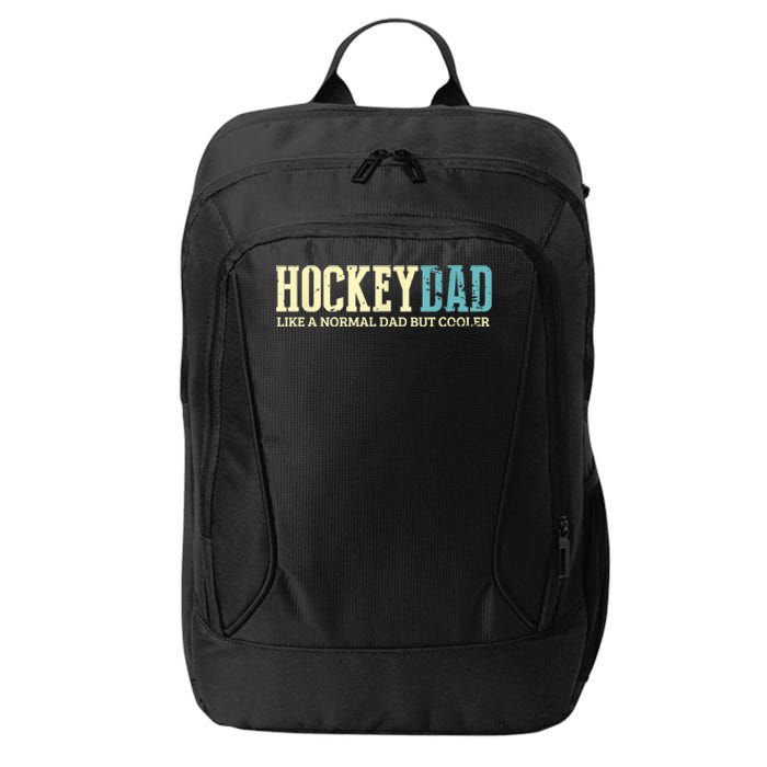 Mens Hockey Dad Like Normal Dad But Cooler Hockey Dad Gifts TShirt City Backpack