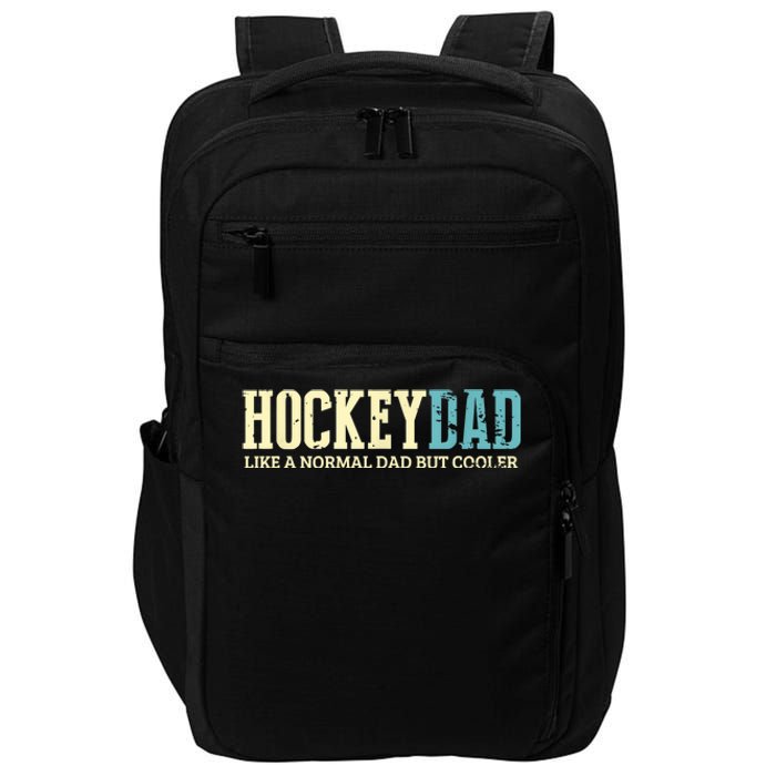 Mens Hockey Dad Like Normal Dad But Cooler Hockey Dad Gifts TShirt Impact Tech Backpack