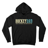 Mens Hockey Dad Like Normal Dad But Cooler Hockey Dad Gifts TShirt Tall Hoodie