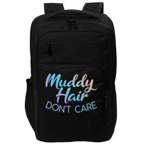 Muddy Hair Don't Care Gift Muddy Quad Biker Four Funny Gift Impact Tech Backpack