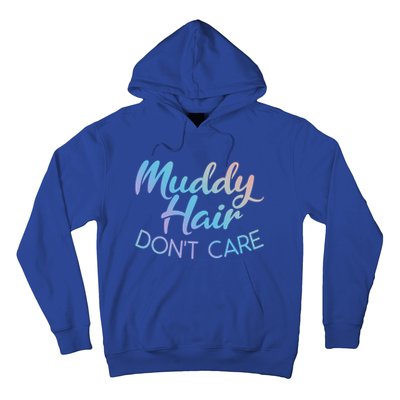 Muddy Hair Don't Care Gift Muddy Quad Biker Four Funny Gift Hoodie