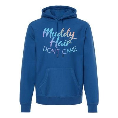 Muddy Hair Don't Care Gift Muddy Quad Biker Four Funny Gift Premium Hoodie