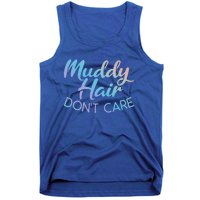 Muddy Hair Don't Care Gift Muddy Quad Biker Four Funny Gift Tank Top