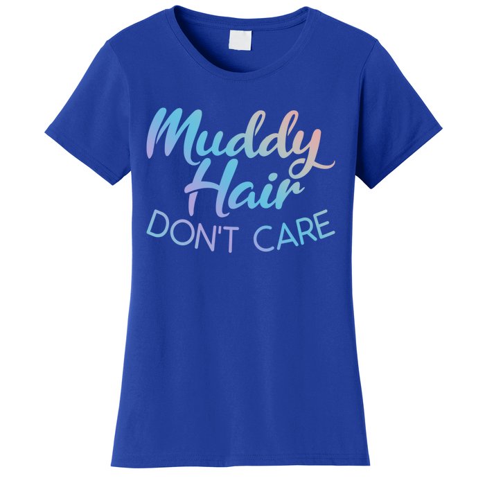 Muddy Hair Don't Care Gift Muddy Quad Biker Four Funny Gift Women's T-Shirt