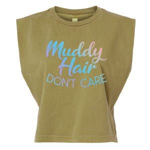 Muddy Hair Don't Care Gift Muddy Quad Biker Four Funny Gift Garment-Dyed Women's Muscle Tee