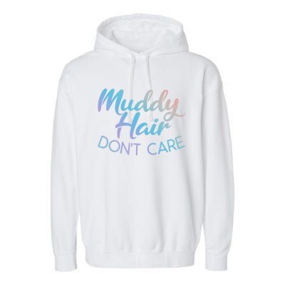 Muddy Hair Don't Care Gift Muddy Quad Biker Four Funny Gift Garment-Dyed Fleece Hoodie