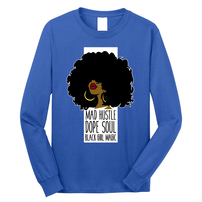 Mad Hustle Dope Soul Black Magic Black History Month Gift Long Sleeve Shirt