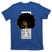 Mad Hustle Dope Soul Black Magic Black History Month Gift T-Shirt