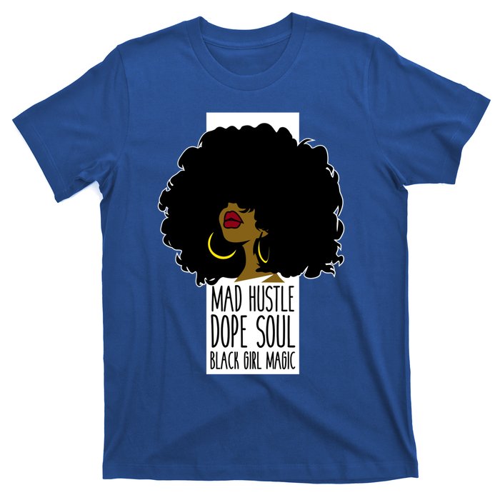 Mad Hustle Dope Soul Black Magic Black History Month Gift T-Shirt