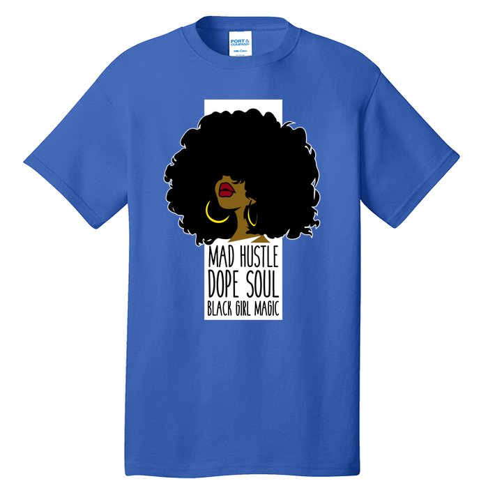 Mad Hustle Dope Soul Black Magic Black History Month Gift Tall T-Shirt