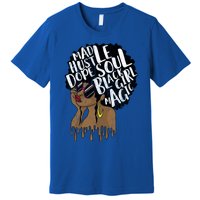 Mad Hustle Dope Soul Black Magic Birthday Gift Funny Gift Premium T-Shirt