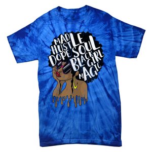 Mad Hustle Dope Soul Black Magic Birthday Gift Funny Gift Tie-Dye T-Shirt