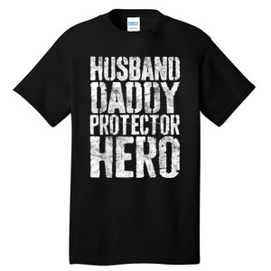 Men Husband Daddy Protector Hero Fathers Day Tall T-Shirt