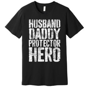 Men Husband Daddy Protector Hero Fathers Day Premium T-Shirt