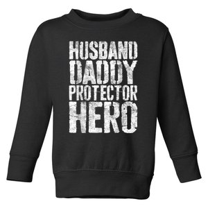 Men Husband Daddy Protector Hero Fathers Day Toddler Sweatshirt