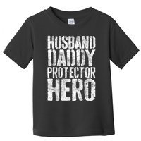 Men Husband Daddy Protector Hero Fathers Day Toddler T-Shirt