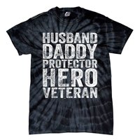 Men Husband Daddy Protector Hero Veteran Tie-Dye T-Shirt