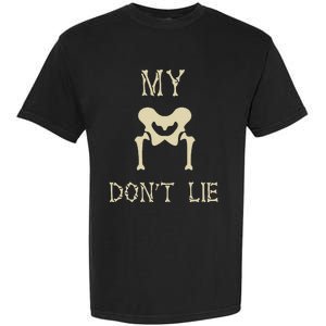 My Hips DonT Lie Dancer Gift Skeleton Bone Xray Dad Joke Garment-Dyed Heavyweight T-Shirt