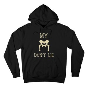 My Hips DonT Lie Dancer Gift Skeleton Bone Xray Dad Joke Hoodie