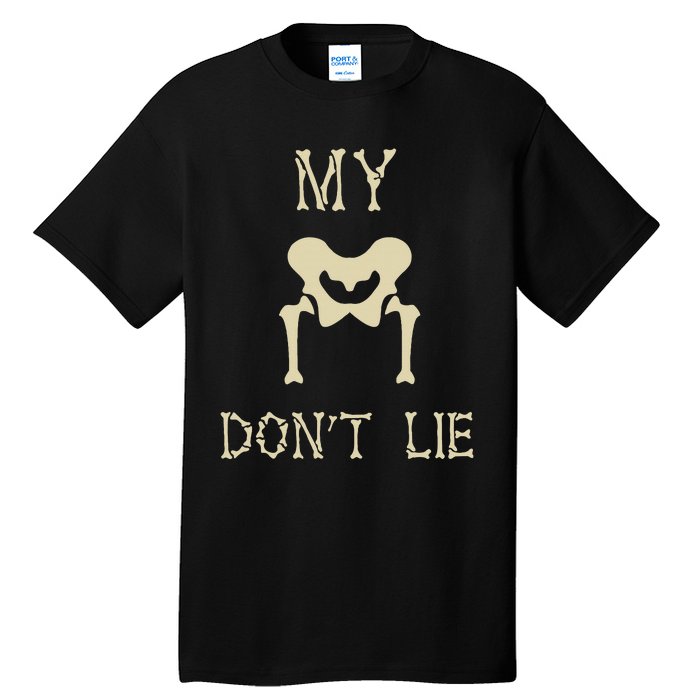 My Hips DonT Lie Dancer Gift Skeleton Bone Xray Dad Joke Tall T-Shirt