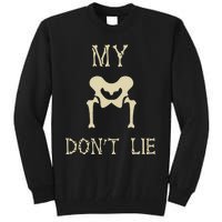 My Hips DonT Lie Dancer Gift Skeleton Bone Xray Dad Joke Tall Sweatshirt