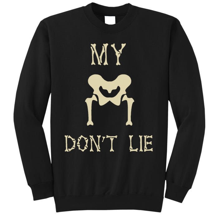 My Hips DonT Lie Dancer Gift Skeleton Bone Xray Dad Joke Tall Sweatshirt