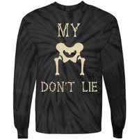 My Hips DonT Lie Dancer Gift Skeleton Bone Xray Dad Joke Tie-Dye Long Sleeve Shirt