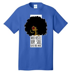 Mad Hustle Dope Soul Black Magic Black History Month Great Gift Tall T-Shirt