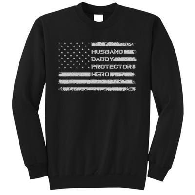 Menss Husband Daddy Protector Hero I Fathers Day Flag Tall Sweatshirt