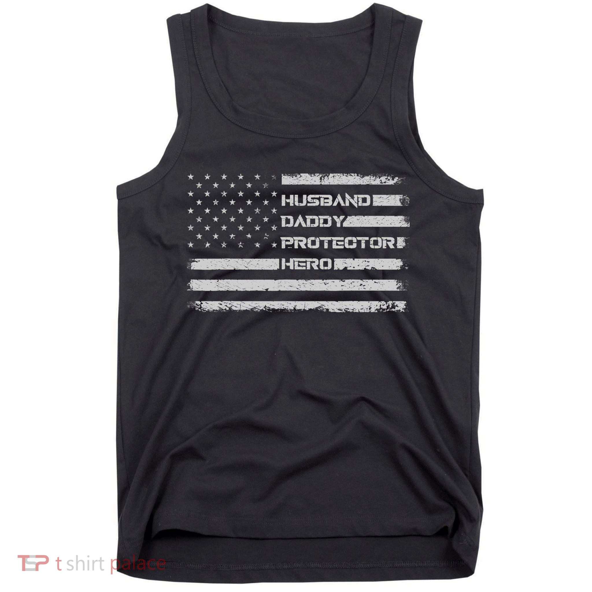 Menss Husband Daddy Protector Hero I Fathers Day Flag Tank Top