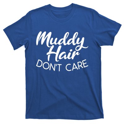 Muddy Hair Don't Care Gift Muddy Quad Biker Four Gift T-Shirt