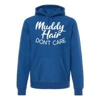 Muddy Hair Don't Care Gift Muddy Quad Biker Four Gift Premium Hoodie