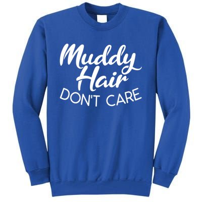 Muddy Hair Don't Care Gift Muddy Quad Biker Four Gift Tall Sweatshirt