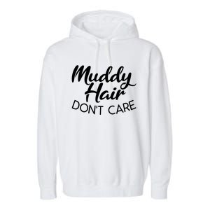 Muddy Hair Don't Care Gift Muddy Quad Biker Four Gift Garment-Dyed Fleece Hoodie