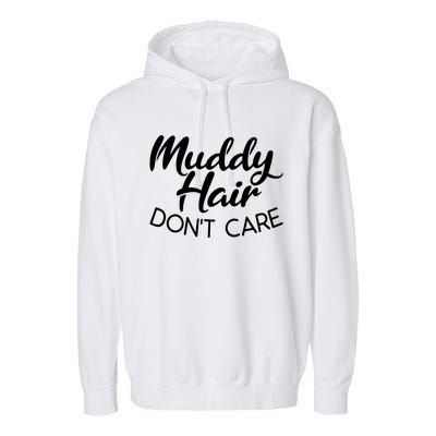 Muddy Hair Don't Care Gift Muddy Quad Biker Four Gift Garment-Dyed Fleece Hoodie