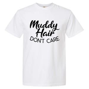 Muddy Hair Don't Care Gift Muddy Quad Biker Four Gift Garment-Dyed Heavyweight T-Shirt