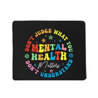 Mental Health Dont Judge You Dont Understand Aware Mousepad