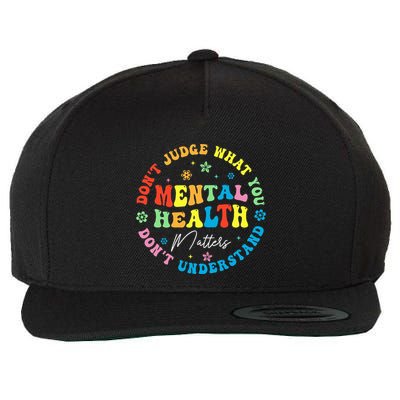 Mental Health Dont Judge You Dont Understand Aware Wool Snapback Cap