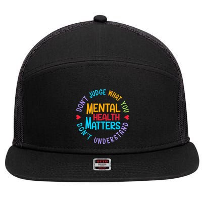 Mental Health Dont Judge You Dont Understand Aware 7 Panel Mesh Trucker Snapback Hat