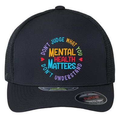 Mental Health Dont Judge You Dont Understand Aware Flexfit Unipanel Trucker Cap