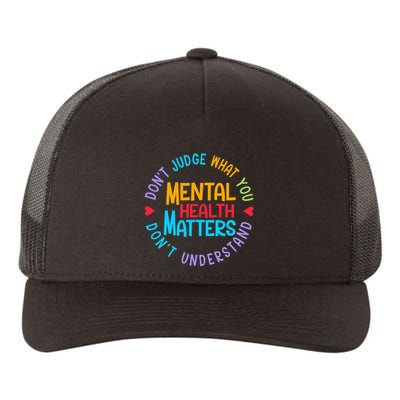 Mental Health Dont Judge You Dont Understand Aware Yupoong Adult 5-Panel Trucker Hat