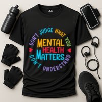 Mental Health Dont Judge You Dont Understand Aware Performance Shirt