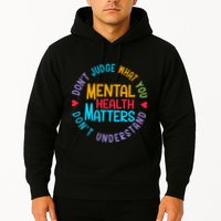 Mental Health Dont Judge You Dont Understand Aware Hoodie