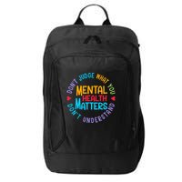 Mental Health Dont Judge You Dont Understand Aware City Backpack